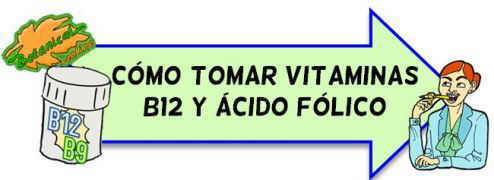 como tomar acido folico y vitamina b12